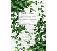 Verdi brillanti. Riposizionare piante, giardini e foreste nella letteratura e nel cinema dell'Antropocene