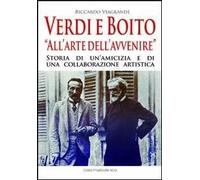 Verdi e Boito «all'arte dell'avvenire»