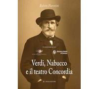 Verdi, Nabucco e il teatro Concordia