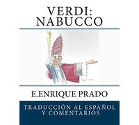 Verdi: Nabucco: Traduccion al Espanol y Comentarios
