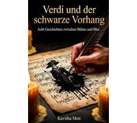 Verdi und der schwarze Vorhang: Acht Geschichten zwischen Bühne und Blut