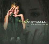 Verdiana - Chi Sei Non Lo So