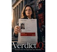 VerdictIQ: Innocent Until the Algorithm Says Otherwise