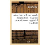 Verdier-E Instructions Utiles Au Monde Baigneur Sur l'Usage Des Eaux (Tascabile)
