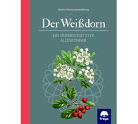 Verein Naturvermitt Der Weißdorn: Ein unterschätzter Alleskö (Copertina rigida)