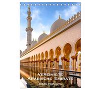 Vereinigte Arabische Emirate - Städte Highlights (Tischkalender 2026 DIN A5 hoch), CALVENDO Monatskalender: Dubai - Abu Dhabi - Schardscha - Al Ain