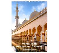Vereinigte Arabische Emirate - Städte Highlights (Wandkalender 2026 DIN A2 hoch), CALVENDO Monatskalender: Dubai - Abu Dhabi - Schardscha - Al Ain