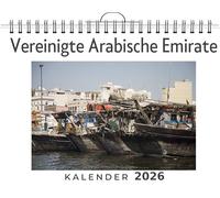 Vereinigte Arabische Emirate: (Wandkalender 2026, Kalender DIN A4 quer, Monatskalender im Querformat mit Kalendarium, das perfekte Geschenk)
