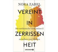 Vereint in Zerrissenheit: Die ostdeutsche Generation Z zwischen zwei Welten | Mit einem Vorwort von Ricarda Lang