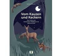 Verena Heidecke Vom Kauzen und Keckern: Das Leben von heimisc (Copertina rigida)