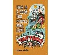 Verena Hutter This is a Book for People Who Love Tattoos (Copertina rigida)