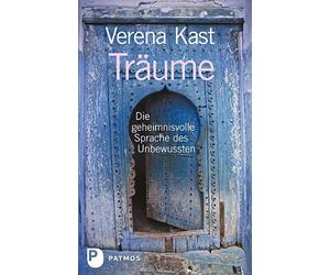 Verena Kast Träume: Die geheimnisvolle Sprache des Unbewusste (Copertina rigida)