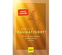 Verena Köni Bin ich traumatisiert?: Wie wir die immer gleichen (Audiobook)