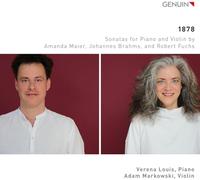 Verena Louis; Adam Markowski - Amanda Maier; Johannes Brahms; Robert Fuchs: 1878 - Sonatas for Piano and Violin