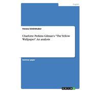 Verena Schörkhu Charlotte Perkins Gilman's "The Yellow Wallpaper". A (Tascabile)