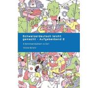 Schweizerdeutsch leicht gemacht - Aufgabenband 2: S Schwiizerdüütsch vo Züri