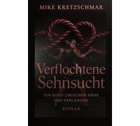 Verflochtene Sehnsucht: Ein Bund zwischen Nähe und Verlangen