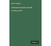 Verflossene Stunden; Novelle: in Großdruckschrift