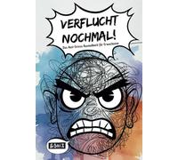 Verflucht nochmal! Das Anti-Stress Ausmalbuch für Erwachsene: Stressabbau durch Kreativität - Lustige Ausmalbilder gegen Stress, Frust und Langeweile, perfekt zum Entspannen und Abschalten