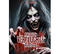 Verfluchte Welten - Male das Böse zum Leben: Ein düsteres Malbuch für Erwachsene und Jugendliche | Horror, Gothic und dunkle Kreaturen zum Ausmalen in Graustufen.