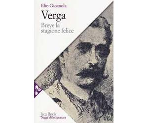 Verga. Breve la stagione felice