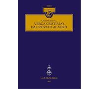 Verga cristiano, dal privato al vero - [Casa Editrice Leo S. Olschki]