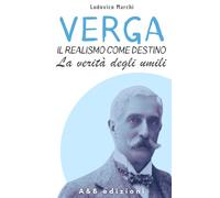 VERGA. IL REALISMO COME DESTINO - La verità degli umili