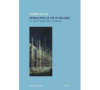 Verga per le vie di Milano. La solitudine del flâneur
