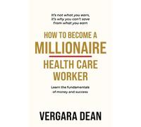 Vergara Dean How to Become a Millionaire Health Care Worker (Tascabile)