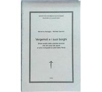 VERGEMOLI E I SUOI BORGHI. BREVE ANALISI DELLE VICENDE STORICHE CHE NEL CORSO DEI SECOLI SI SONO SVILUPPATE AI PIEDI DELLA PANIA