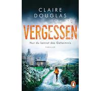 VERGESSEN - Nur du kennst das Geheimnis: Thriller - SPIEGEL Bestseller-Autorin