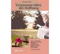 Vergessene Jahre der Hoffnung: Wir werden uns wiedersehen