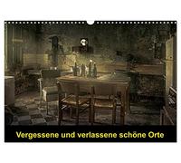 Vergessene und verlassene schöne Orte (Wandkalender 2026 DIN A3 quer), CALVENDO Monatskalender: Alte verlassene Gebäude - Urban Exploration
