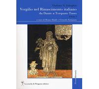 Vergilio nel Rinascimento italiano. Da Dante a Torquado Tasso. Vol. 1