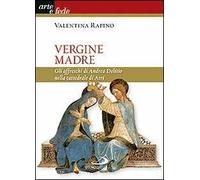 Vergine Madre. Gli affreschi di Andrea Delitio nella cattedrale di Atri