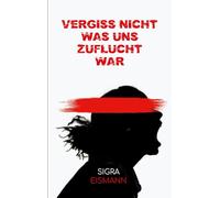 Vergiss nicht, was uns Zuflucht war