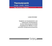 Vergleich Von Laserbasierten Und Elektrischen Zundsystemen Fur Die Verbrennung Von Direkt Eingeblasenem Methan in Einer Schnellen Kompressionsmaschine