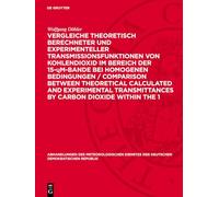 Vergleiche theoretisch berechneter und experimenteller Transmissionsfunktionen von Kohlendioxid im Bereich der 15-µm-Bande bei homogenen ... transmittances by carbon dioxide within the 1
