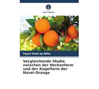 Vergleichende Studie zwischen der Heckenform und der Kugelform der Navel-Orange