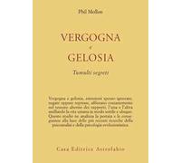 Vergogna e gelosia. Tumulti segreti