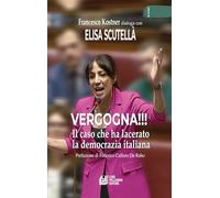 Vergogna!!! Il caso che ha lacerato la democrazia italiana