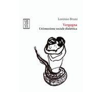 Vergogna. Un'emozione sociale dialettica - 2016 - Orthotes