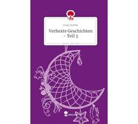 Verhexte Geschichten - Teil 3. Life is a Story - story.one