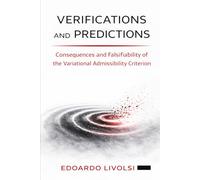 Verifications and Predictions: Consequences and Falsifiability of the Variational Admissibility Criterion