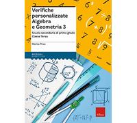 Verifiche personalizzate. Algebra e geometria. Scuola secondaria di primo grado. Classe terza