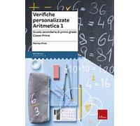 Verifiche personalizzate. Aritmetica. Scuola secondaria di primo grado. Classe prima