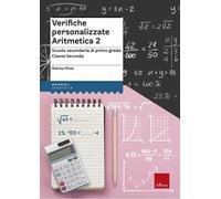 Verifiche personalizzate. Aritmetica. Scuola secondaria di primo grado. Classe seconda