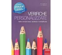 Verifiche personalizzate. Nelle versioni base, facilitata e semplificata. Per la 3ª classe elementare. Matematica e scienze