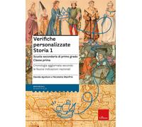 Verifiche personalizzate. Storia 1. Scuola secondaria di primo grado. Clas...
