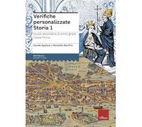 Verifiche personalizzate. Storia. Scuola secondaria di primo grado. Classe prima. Nelle versioni base, facilitata e semplificata